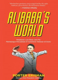 Alibaba's World : Perjalanan Luar Biasa Jack Ma Membangun Perusahaan E-Commerce Terbesar di Dunia = Alibaba's World