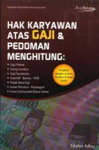 Hak Karyawan Atas Gaji & Pedoman Menghitung