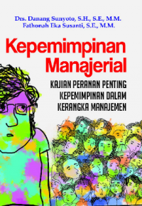 Kepemimpinan Manajerial: kajian peranan penting kepemimpinan dalam kerangka manajemen