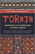 Toraja : Misadventure of an anthropologist in sulawesi, Indonesia