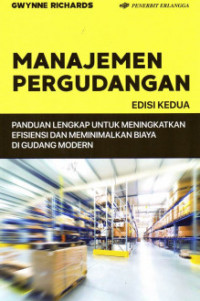 Manajemen Pergudangan: Panduan Lengkap untuk Meningkatkan Efisiensi dan Meminimalkan Biaya di Gudang Modern