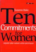 Sepuluh Jalan Sukses untuk Perempuan ; Ten Commitments for Women