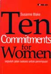 Sepuluh Jalan Sukses untuk Perempuan ; Ten Commitments for Women