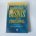 Komunikasi Bisnis Dan Profesional = Business and Professional Communication