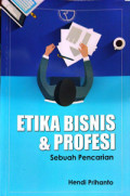 Etika Bisnis & Profesi : Sebuah Pencarian