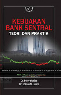 KEBIJAKAN BANK SENTRAL : TEORI DAN PRAKTIK