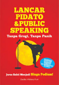 Lancar Pidato & Public Speaking : Tanpa Grogi, Tanpa Panik
