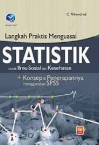Langkah Praktis Menguasai Statistik untuk Ilmu Sosial dan Kesehatan