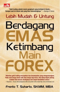 Lebih Mudah & Untung Berdagang Emas Ketimbang Main Forex