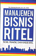 Manajemen Bisnis Ritel : Teori, Praktik, dan Kasus Ritel