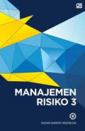 Manajemen Risiko 3 : Modul Sertifikasi Manajemen Risiko Tingkat III