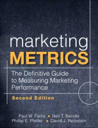 Marketing metrics : the definitive guide to measuring marketing performance Second Edition