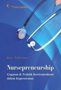 Nursepreneurship: Gagasan & Praktik Kewirausahaan dalam Keperawatan