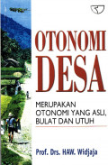 Otonomi Desa Merupakan Otonomi yang Asli, Bulat, dan Utuh