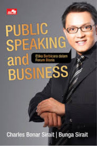 Public Speaking and Bisiness : Etika Berbicaran dalam Forum Bisnis