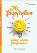 My Inspiration : Hidup Harus Menginspirasi