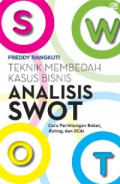Analisis SWOT: Teknik Membedah Kasus Bisnis : Cara Perhitungan Bobot, Rating, dan OCAI