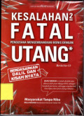 Kesalahan-Kesalahan Fatal Pengusaha Mengembangkan Bisnis Dengan Utang