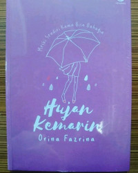 Hujan Kemarin : Meski Sendiri Kamu Bisa Bahagia