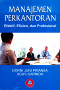 Manajemen Perkantoran Efektif, Efisien, dan Profesional