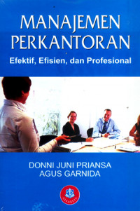 Manajemen Perkantoran Efektif, Efisien, dan Profesional